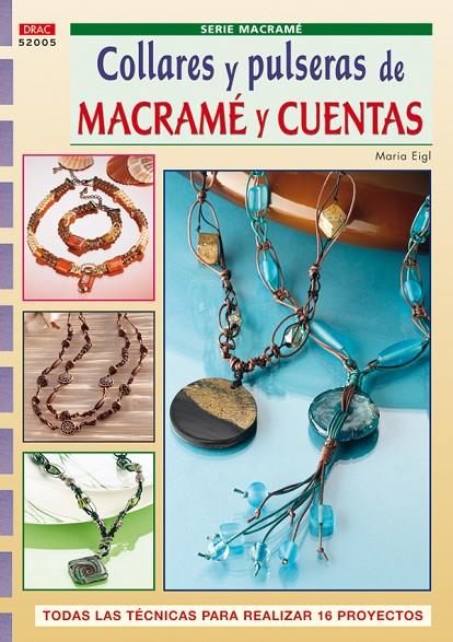 SERIE MACRAME Nº 5. COLLARES Y PULSERAS DE MACRAME Y CUENTAS | 9788498740318 | EIGL, MARIA
