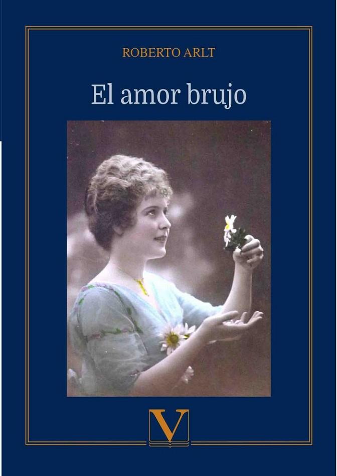 AMOR BRUJO, EL | 9788490747698 | ARLT, ROBERTO