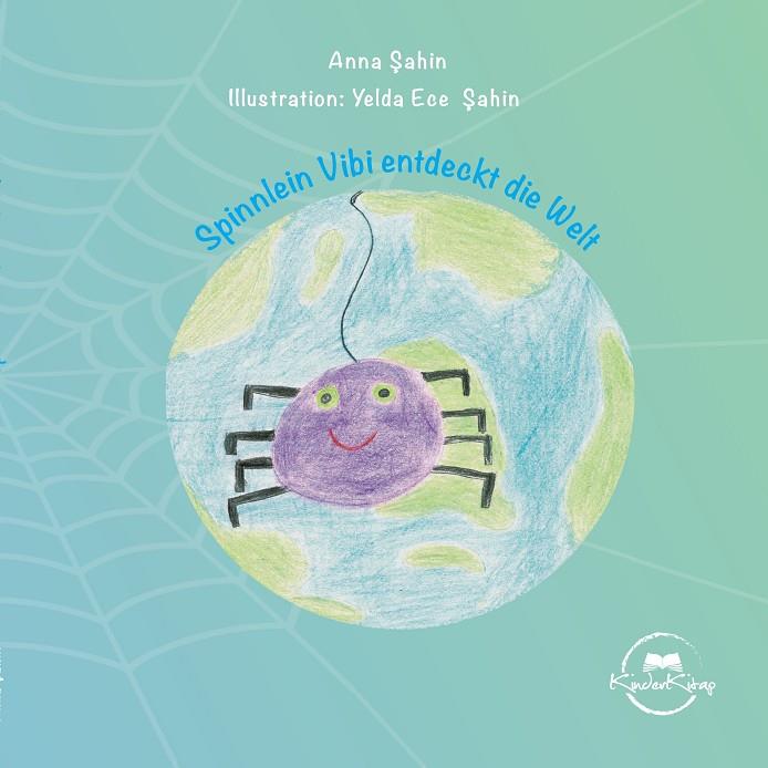 SPINNLEIN VIBI ENTDECKT DIE WELT | 9783750471221 | SAHIN, ANNA