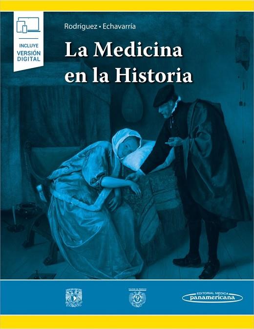 MEDICINA EN LA HISTORIA, LA | 9786078546381 | MARTHA EUGENIA, RODRÍGUEZ PÉREZ/RUY, ECHAVARRÍA RODRÍGUEZ