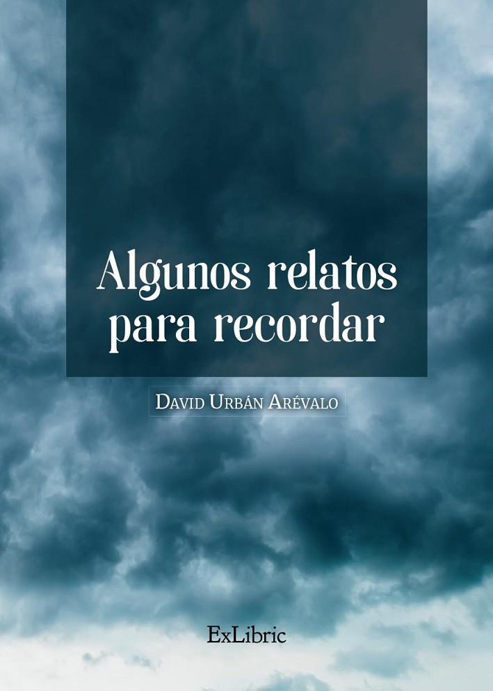 ALGUNOS RELATOS PARA RECORDAR | 9788410076204 | URBÁN ARÉVALO, DAVID