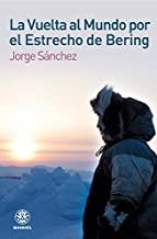 VUELTA AL MUNDO POR EL ESTRECHO DE BERING, LA | 9788498271454 | SANCHEZ, JORGE