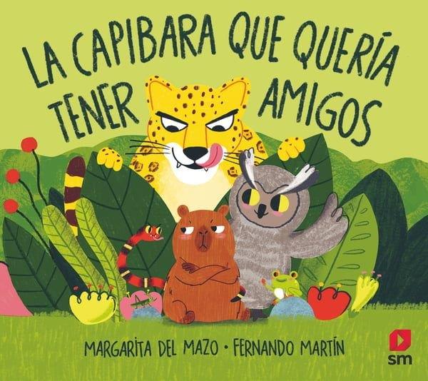 CAPIBARA QUE QUERÍA TENER AMIGOS, LA | 9788410555242 | DEL MAZO, MARGARITA