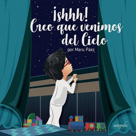 SHH! CREO QUE VENIMOS DEL CIELO | 9788417654979 | PÁEZ, MARU