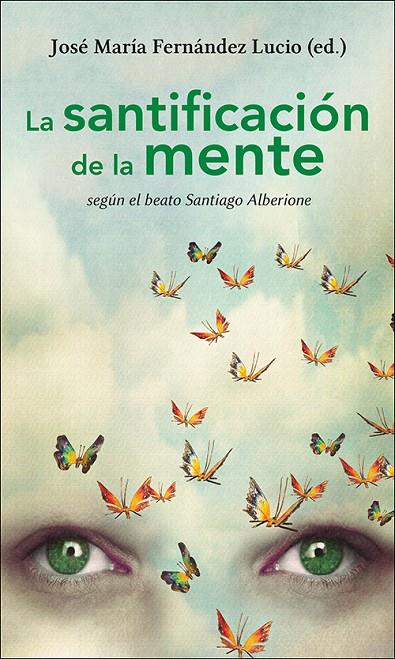SANTIFICACIÓN DE LA MENTE, LA | 9788428569514 | FERNANDEZ LUCIO, JOSE MARIA