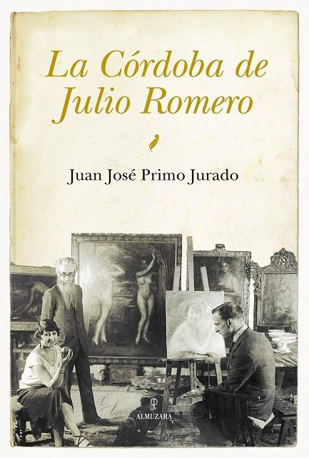 CÓRDOBA DE JULIO ROMERO DE TORRES, LA | 9788492924639 | PRIMO JURADO, JUAN JOSÉ