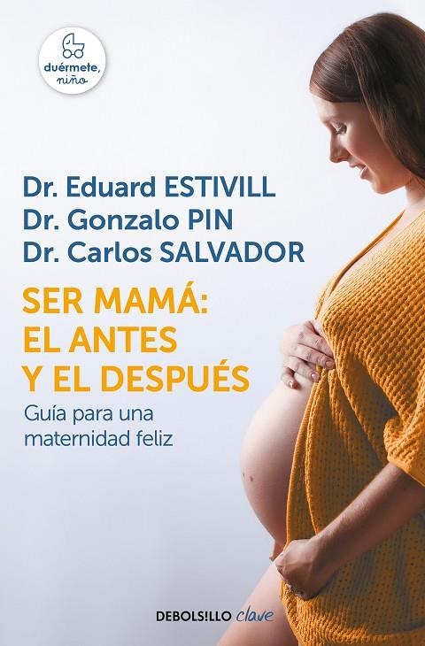 SER MAMÁ : EL ANTES Y EL DESPUÉS | 9788466342490 | ESTIVILL, EDUARD / PIN, GONZALO / SALVADOR, CARLOS