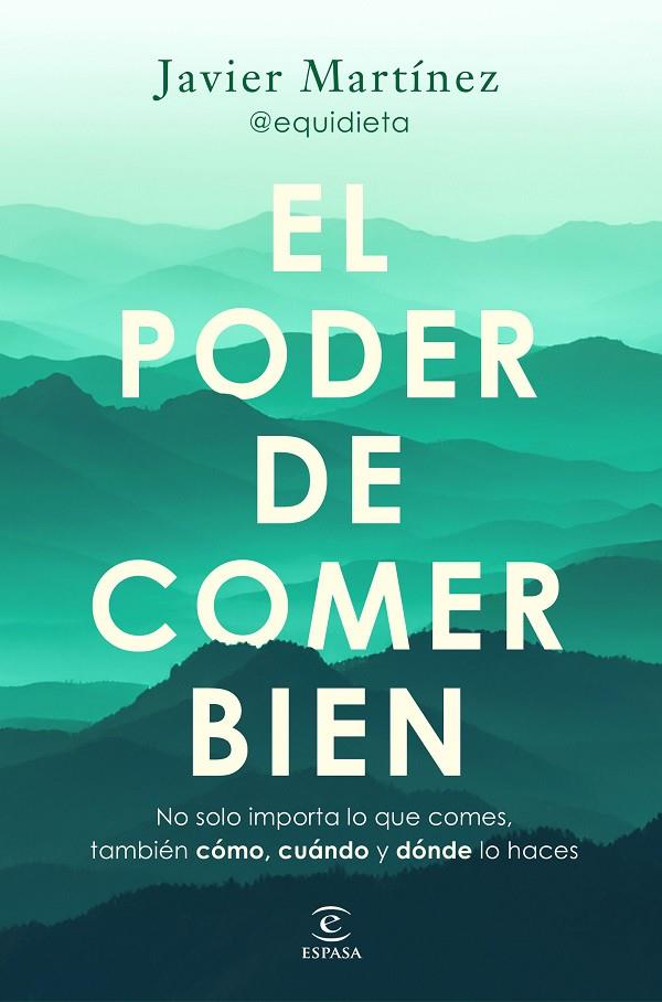 PODER DE COMER BIEN, EL | 9788467077926 | JAVIER MARTÍNEZ @EQUIDIETA