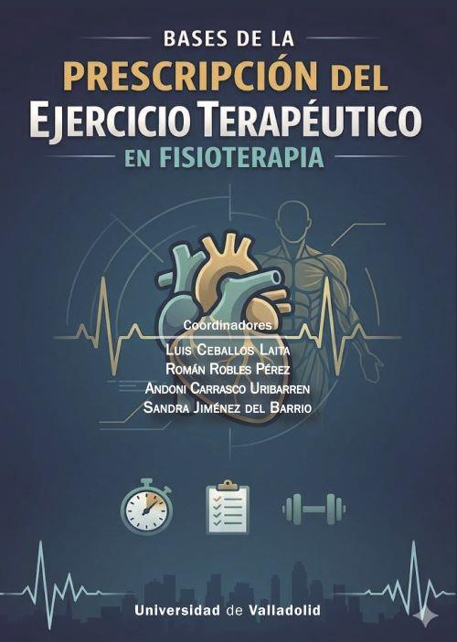BASES DE LA PRESCRIPCIÓN DEL EJERCICIO TERAPEUTICO EN FISIOTERAPIA | 9788413203904 | CEBALLOS LAITA, LUIS / ROBLES PEREZ, ROMAN / CARRASCO URRIBARREN, ANDONI