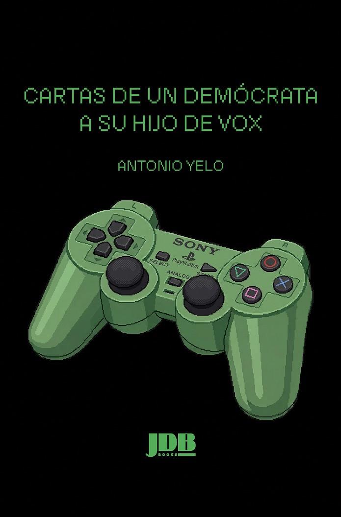 CARTAS DE UN DEMÓCRATA A SU HIJO DE VOX | 9791388156588 | YELO HUERTAS, ANTONIO