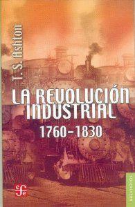REVOLUCIÓN INDUSTRIAL, 1760-1830, LA | 9789681603236 | ASHTON, THOMAS SOUTHCLIFFE