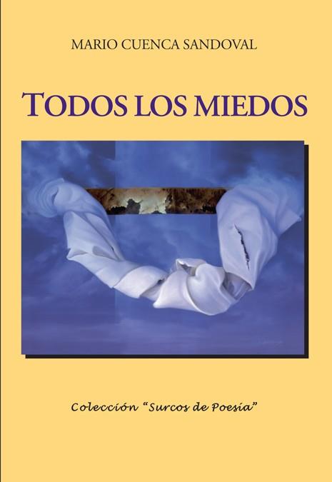 TODOS LOS MIEDOS | 9788484721994 | CUENCA SANDOVAL, MARIO