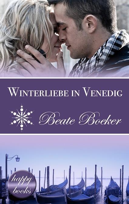 WINTERLIEBE IN VENEDIG: EINE WEIHNACHTS-LOVE-STORY | 9783749498666 | BOEKER, BEATE