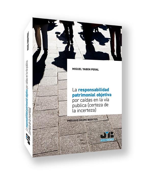 RESPONSABILIDAD PATRIMONIAL OBJETIVA POR CAÍDAS EN LA VÍA PÚBLICA, LA | 9791388084041 | YABEN PERAL, MIGUEL