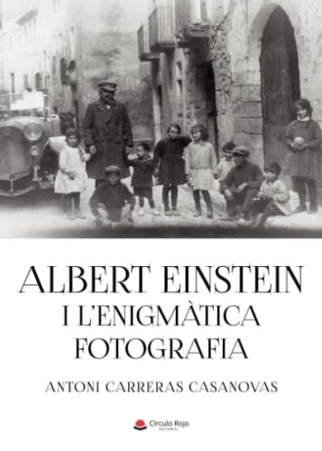 ALBERT EINSTEIN I L ENIGMÀTICA FOTOGRAFIA | 9788411753944 | CARRERAS CASANOVAS, ANTONI