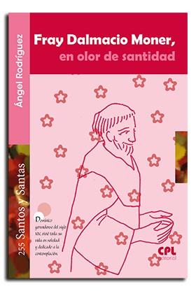 FRAY DALMACIO MONER, EN OLOR DE SANTIDAD | 9788491650539 | RODRIGUEZ VILAGRAN, ANGEL