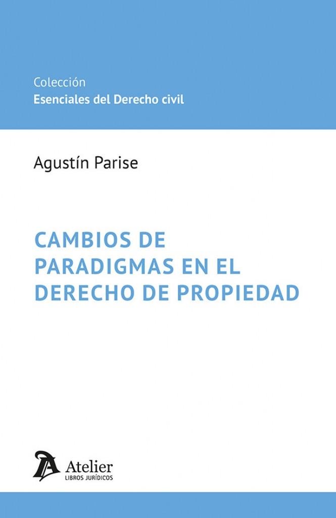 CAMBIOS DE PARADIGMAS EN EL DERECHO DE PROPIEDAD | 9791387543723 | PARISE, AGUSTIN