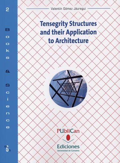 TENSEGRITY STRUCTURES AND THEIR APPLICATION TO ARCHITECTURE | 9788481025750 | GÓMEZ JÁUREGUI, VALENTÍN