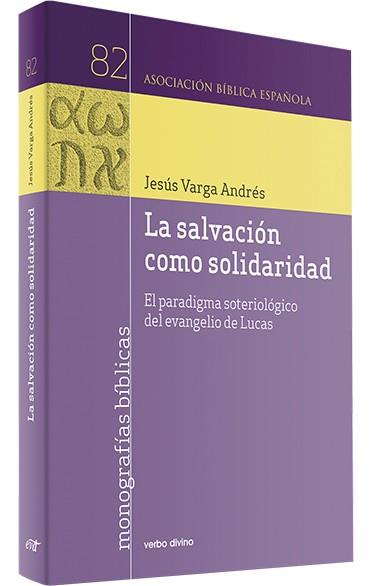 SALVACIÓN COMO SOLIDARIDAD, LA | 9788490738467 | VARGA ANDRÉS, JESÚS