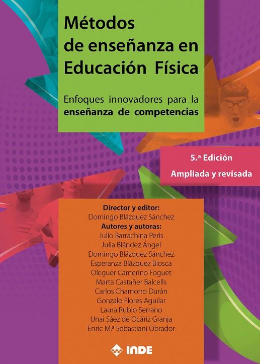 METODOS DE ENSEÑANZA EN EDUCACIÓN FÍSICA 5ª EDICIÓN | 9788497294423 | BLÁZQUEZ SÁNCHEZ, DOMINGO/BARRACHINA PERIS, JULIO/BLÁNDEZ SÁNCHEZ, JULIA/BLÁZQUEZ BIOSCA, ESPERANZA/
