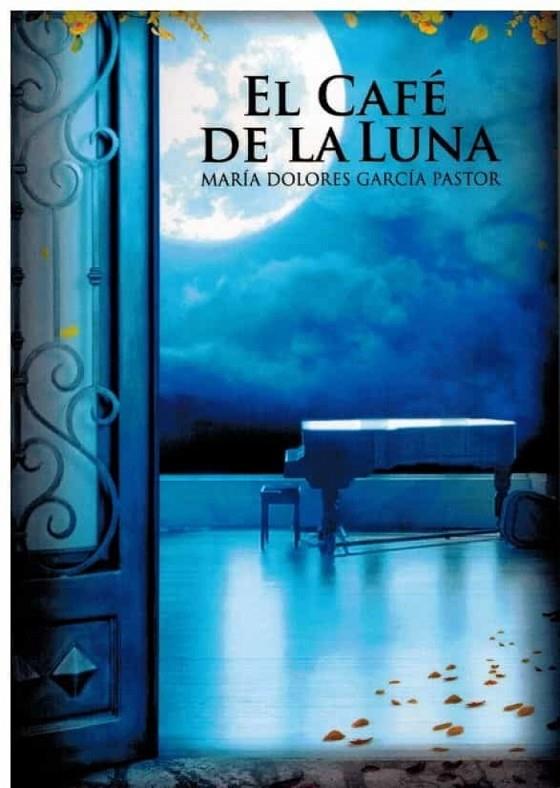 CAFE DE LA LUNA, EL | 9788412200607 | GARCIA PASTOR, MARIA DOLORES