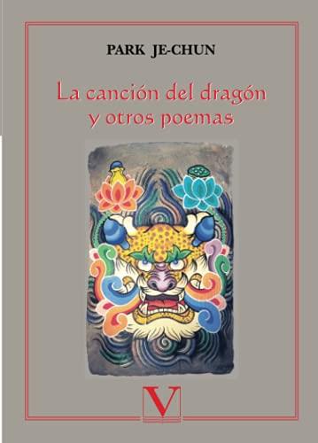 CANCIÓN DEL DRAGÓN Y OTROS POEMAS, LA | 9788479623821 | JE-CHUN, PARK