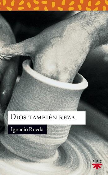 DIOS TAMBIÉN REZA | 9788428819503 | RUEDA LATASA, IGNACIO