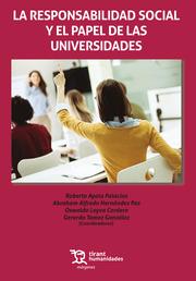 RESPONSABILIDAD SOCIAL Y EL PAPEL DE LAS UNIVERSIDADES, LA | 9788418534799 | TAMEZ GONZÁLEZ, GERARDO / LEYVA CORDERO, OSWALDO / HERNÁNDEZ PAZ, ABRAHAM ALFREDO / AYALA PALACIOS,