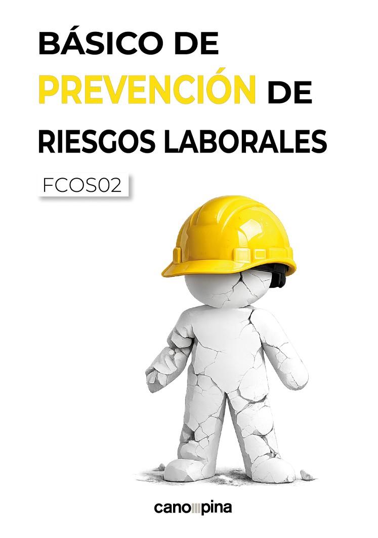 BÁSICO DE PREVENCION DE RIESGOS LABORALES | 9788418430855 | CANO GARCÍA, LAURA