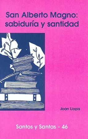 SAN ALBERTO MAGNO : SABIDURÍA Y SANTIDAD | 9788474676464 | LLOPIS SARRIÓ, JOAN