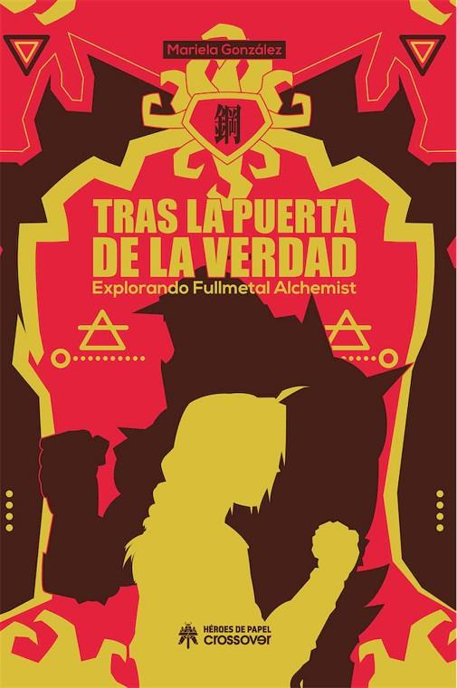 TRAS LA PUERTA DE LA VERDAD. EXPLORANDO FULLMETAL | 9788417649159 | GONZÁLEZ, MARIELA