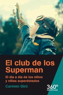 CLUB DE LOS SUPERMAN, EL. EL DÍA A DÍA DE LOS NIÑOS Y NIÑAS SUPERDOTADOS | 9788491169949 | GIRÓ, CARMEN