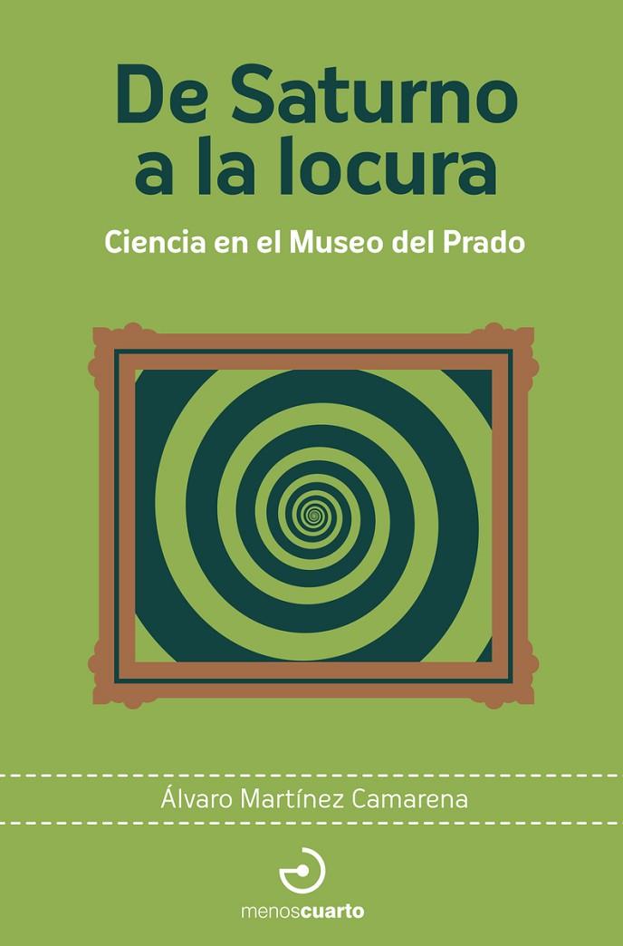 DE SATURNO A LA LOCURA | 9788419964472 | MARTINEZ CAMARENA, ALVARO