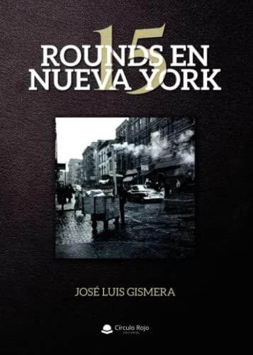 15 ROUNDS EN NUEVA YORK | 9788411370066 | GISMERA, JOSÉ LUIS