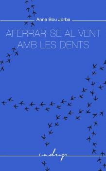 AFERRAR-SE AL VENT AMB LES DENTS | 9788412904345 | BOU JORDA, ANNA