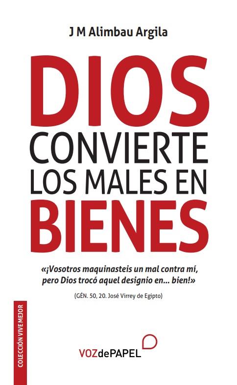 DIOS CONVIERTE LOS MALES EN BIENES | 9788412557336 | ALIMBAU ARGILA, JM