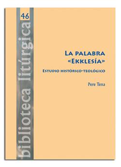 PALABRA "EKKLESÍA", LA. ESTUDIO HISTÓRICO-TEOLÓGICO | 9788498057461 | TENA GARRIGA, PERE