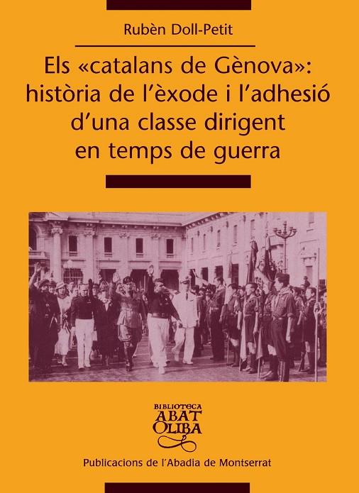 «CATALANS DE GÈNOVA», ELS : HISTÒRIA DE L'ÈXODE I L'ADHESIÓ D'UNA CLASSE DIRIGENT EN TEMPS DE GUERRA | 9788484155461 | DOLL-PETIT, RUBÈN