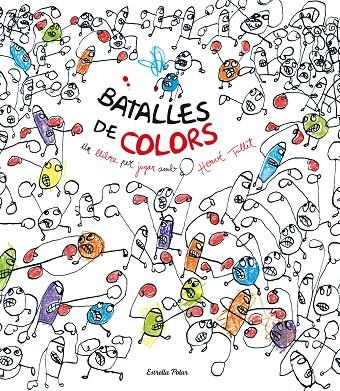 BATALLES DE COLORS | 9788490577264 | TULLET, HERVÉ