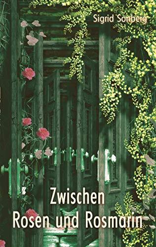 ZWISCHEN ROSEN UND ROSMARIN | 9783749498277 | SONBERG, SIGRID