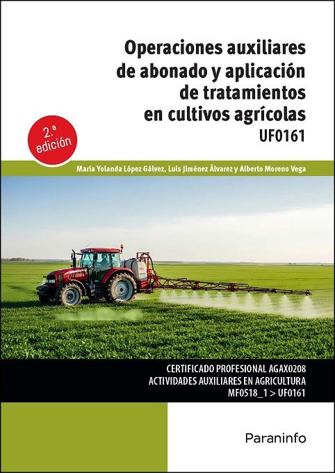 OPERACIONES AUXILIARES DE ABONADO Y APLICACIÓN DE TRATAMIENTOS EN CULTIVOS AGRÍCOLAS | 9788428374521 | LÓPEZ GÁLVEZ, MARÍA YOLANDA / JIMENEZ ALVAREZ, LUIS / MORENO VEGA, ALBERTO