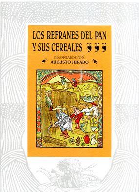 REFRANES DEL PAN Y SUS CEREALES, LOS | 9788460828389 | JURADO, AUGUSTO