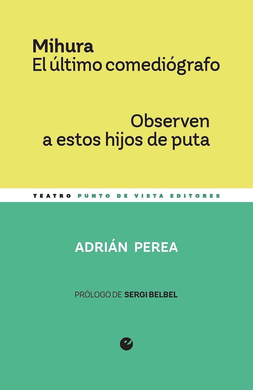 MIHURA. EL ÚLTIMO COMEDIÓGRAFO / OBSERVEN A ESTOS HIJOS DE PUTA | 9791387624071 | PEREA, ADRIÁN