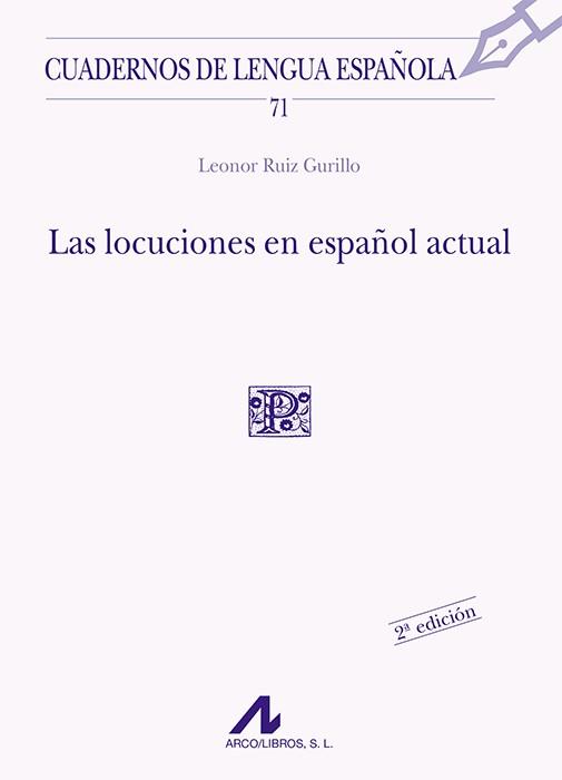 LOCUCIONES EN ESPAÑOL ACTUAL, LAS | 9788476354759 | RUIZ GURILLO, LEONOR