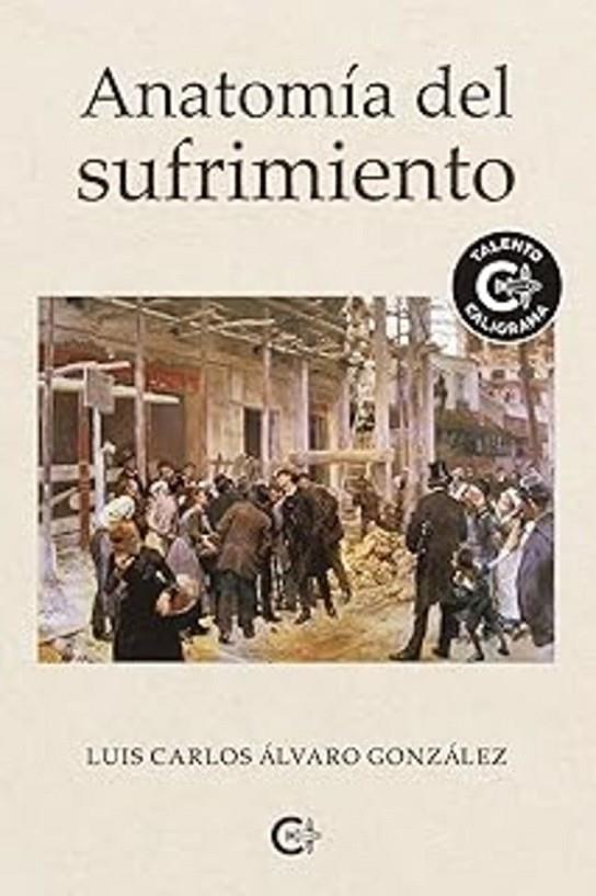 ANATOMÍA DEL SUFRIMIENTO | 9791388039768 | ÁLVARO GONZÁLEZ, LUIS CARLOS