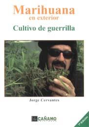 MARIHUANA EN EXTERIOR : CULTIVO DE GUERRILLA | 9788493102609 | CERVANTES, JORGE