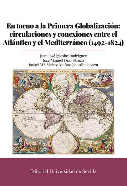 EN TORNO A LA PRIMERA GLOBALIZACIÓN | 9788447223749 | IGLESIAS RODRÍGUEZ, JUAN JOSÉ/DÍAZ BLANCO, JOSÉ MANUEL/MELERO MUÑOZ, ISABEL MARÍA/ANDRÉ, SYLVAIN/AMO