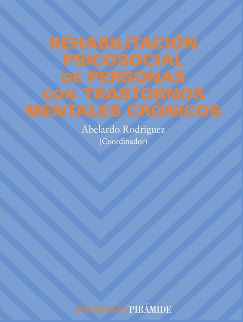 REHABILITACION PSICOSOCIAL DE PERSONAS CON TRASTORNOS MENTAL | 9788436811049 | RODRIGUEZ, ABELARDO