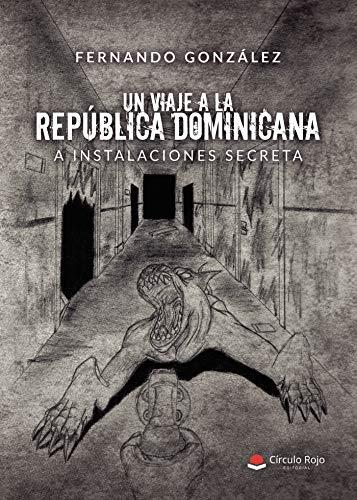 VIAJE A LA REPÚBLICA DOMINICANA, UN | 9788413501772 | GONZÁLEZ, FERNANDO