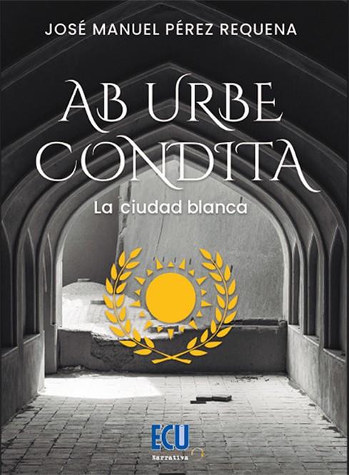 AB URBE CONDITA LA CIUDAD BLANCA | 9788412614268 | PÉREZ REQUENA, JOSÉ MANUEL